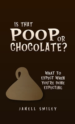 Is That Poop or Chocolate? by Smiley, Janell