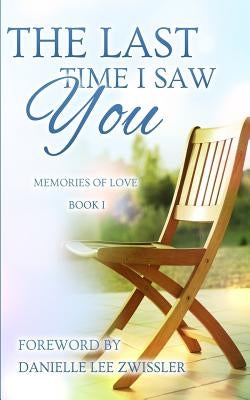 The Last Time I Saw You: A Sibling Anthology by Zwissler, Danielle Lee