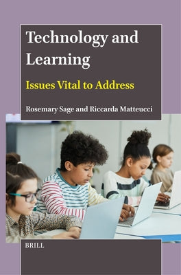 Technology and Learning: Issues Vital to Address by Sage, Rosemary