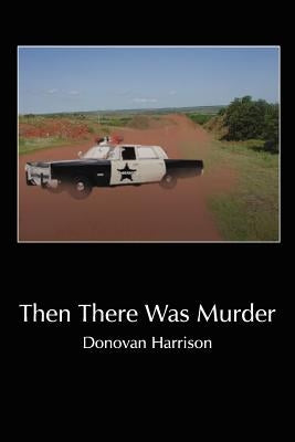 Then There Was Murder by Harrison, Donovan
