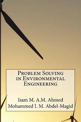 Problem Solving in Environmental Engineering by Abdel-Magid, Mohammed I. M.