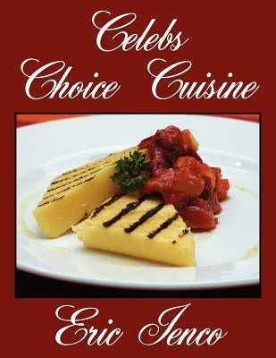 Celebs Choice Cuisine by Ienco, Eric