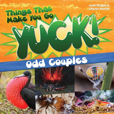 Things That Make You Go Yuck!: Odd Couples by Hatton, Charlie