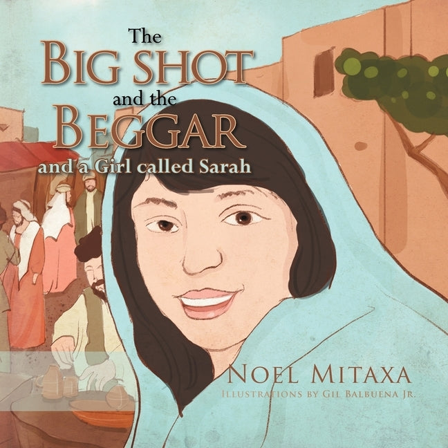 The Big Shot and the Beggar and a girl called Sarah by Mitaxa, Noel