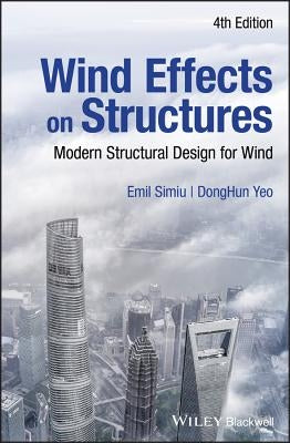 Wind Effects on Structures: Modern Structural Design for Wind by Simiu, Emil