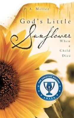 God's Little Sunflower by Miller, P. a.