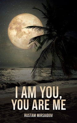 I am You, You Are Me by Mirsaidov, Rustam