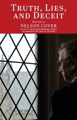 Truth, Lies, and Deceit: Stories by Cover, Nelson