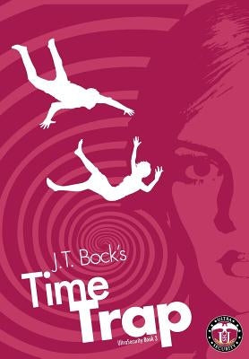 TimeTrap by J. T., Bock