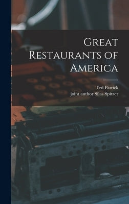 Great Restaurants of America by Patrick, Ted