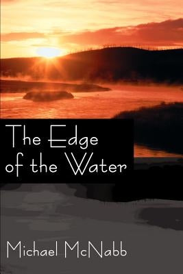 The Edge of the Water by McNabb, Michael