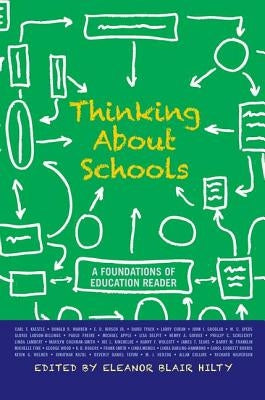 Thinking about Schools: A Foundations of Education Reader by Blair Hilty, Eleanor