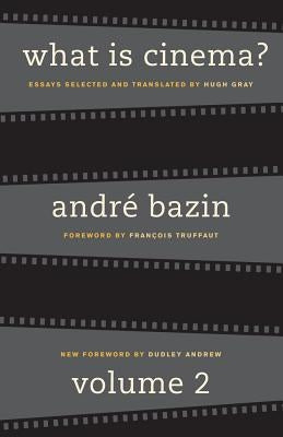 What Is Cinema? Volume II by Bazin, André