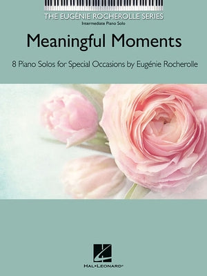 Meaningful Moments: The Eugenie Rocherolle Series Intermediate Piano Solos Nfmc 2024-2028 Selection by Rocherolle, Eugenie