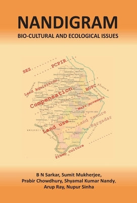 Nandigram Bio-cultural and Ecological Issues by Sarkar, Bn