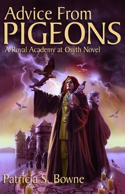 Advice From PIGEONS by Bowne, Patricia S.