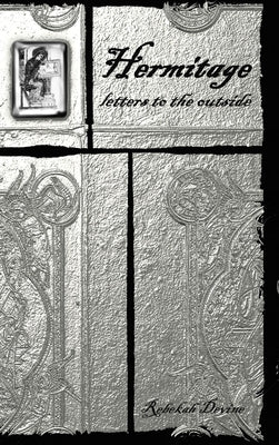 Hermitage: letters to the outside by Devine, Rebekah