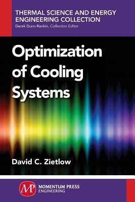 Optimization of Cooling Systems by Zietlow, David