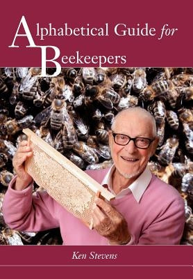 Alphabetical Guide for Beekeepers by Stevens, Ken