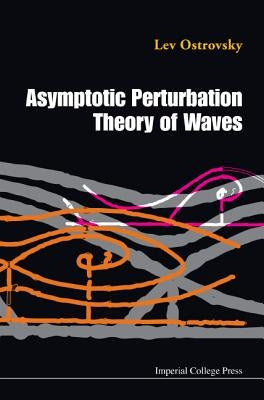 Asymptotic Perturbation Theory of Waves by Ostrovsky, Lev