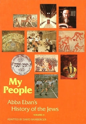 My People: Abba Eban's History of the Jews, Volume 2 by House, Behrman
