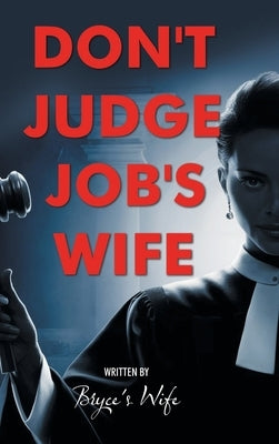 Don't Judge Job's Wife by Bryce's Wife