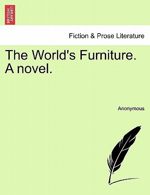 The World's Furniture. a Novel. Vol. III. by Anonymous