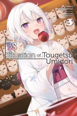 The Bs Situation of Tougetsu Umidori, Vol. 3 (Light Novel): Volume 3 by Ryouseirui, Kaeru