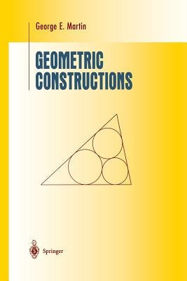 Geometric Constructions by Martin, George E.
