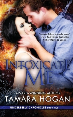 Intoxicate Me by Hogan, Tamara