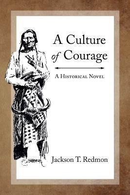 A Culture of Courage by Redmon, Jackson T.