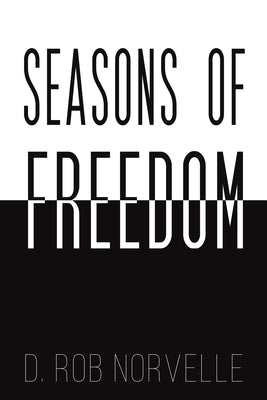 Seasons of Freedom by Norvelle, D. Rob