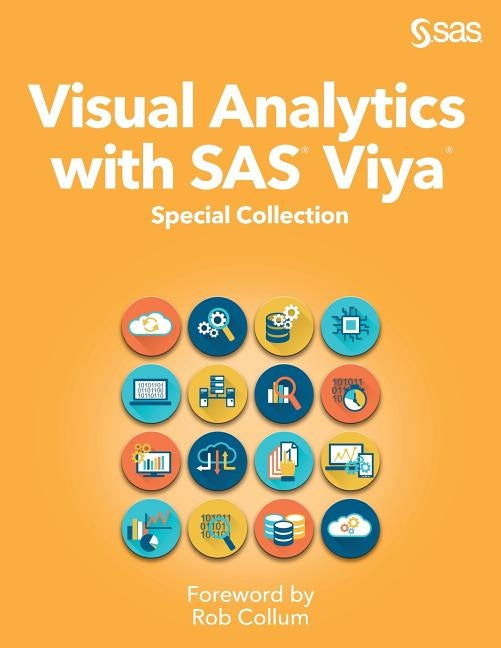 Visual Analytics with SAS Viya: Special Collection by Collum, Rob