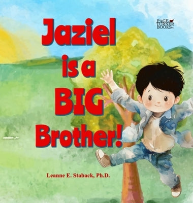 Jaziel is a Big Brother by Staback, Leanne E.