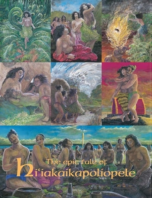 The Epic Tale of Hi'iakaikapoliopele by Ho'oulumāhiehie