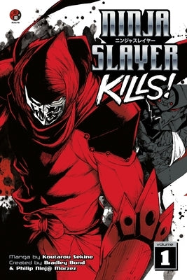 Ninja Slayer Kills, Volume 1 by Sekine, Koutarou