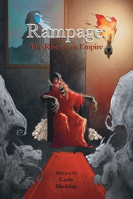 Rampage: The Rise of an Empire by Skoblar, Cade