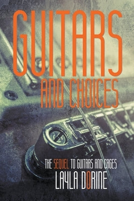 Guitars and Choices by Dorine, Layla