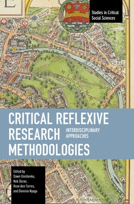 Critical Reflexive Research Methodologies: Interdisciplinary Approaches by Onishenko, Dawn
