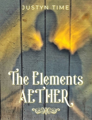 The Elements - Aether by Time, Justyn