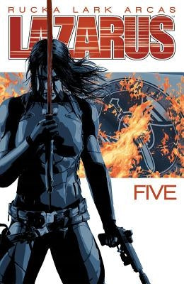 Lazarus, Volume 5 by Rucka, Greg