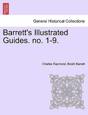 Barrett's Illustrated Guides. No. 1-9. by Barrett, Charles Raymond Booth