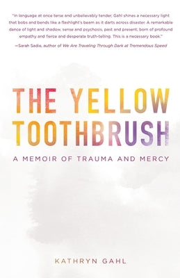 The Yellow Toothbrush by Gahl, Kathryn