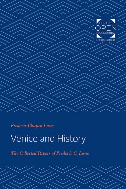 Venice and History: The Collected Papers of Frederic C. Lane by Lane, Frederic Chapin