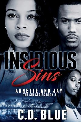 Insidious Sins: Annette and Jay by Blue, C. D.