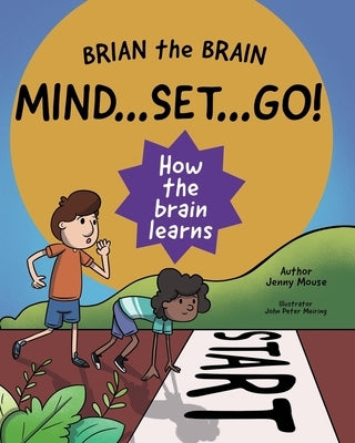 Brian the Brain Mindset Go!: How the Brain Learns by Mouse, Jenny