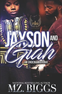 Jaxson and Giah: An Undeniable Love by Biggs, Mz