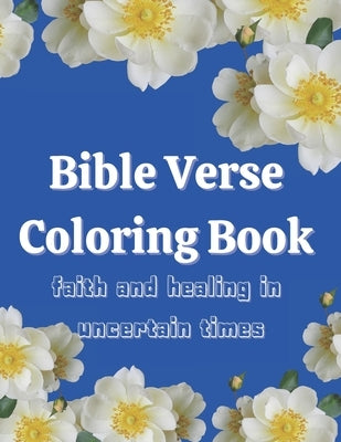 Bible Verse Coloring Book: Faith and Healing in Uncertain Times. by Hammouda, Lisa
