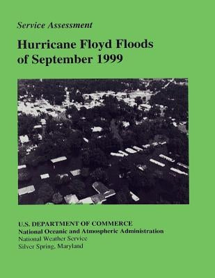 Hurricane Floyd Floods of September 1999 by U. S. Department of Commerce