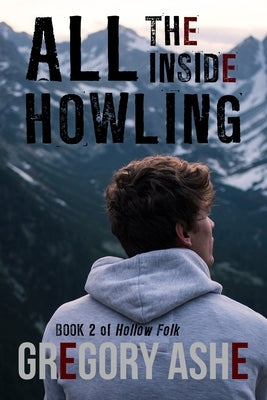 All the Inside Howling by Ashe, Gregory